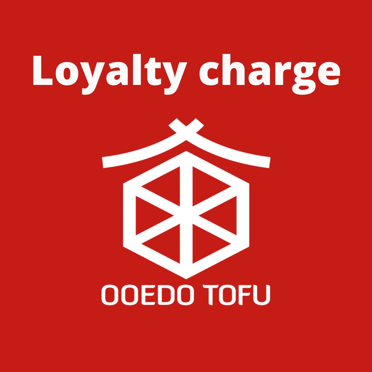 OOEDO TOFU Royalty charge